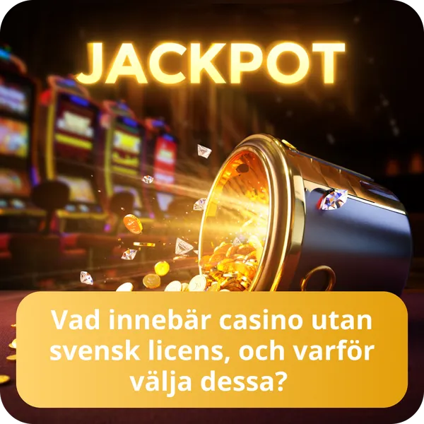 Vad innebär casino utan svensk licens, och varför välja dessa?